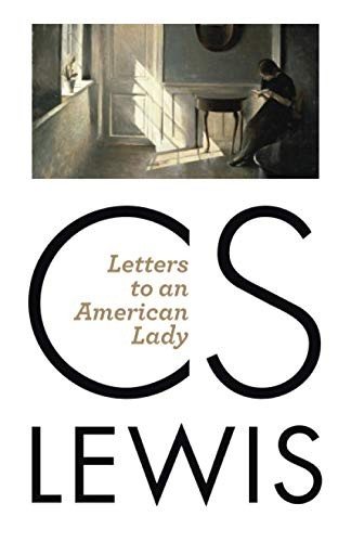 Cover of Letters to an American Lady by C.S. Lewis, a painted sunlit room above large black lettering