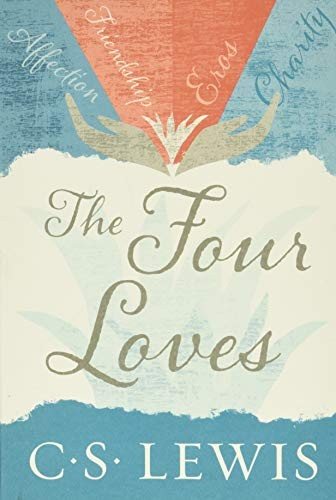 Cover of The Four Loves by C.S. Lewis, script title in soft blue and coral